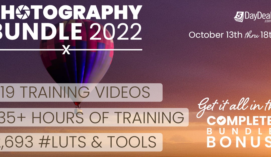 2022 5DayDeal Photography Bundle (Podcast 793)